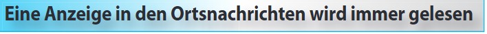Eine Anzeige in den Ortsnachrichten wird immer gelesen